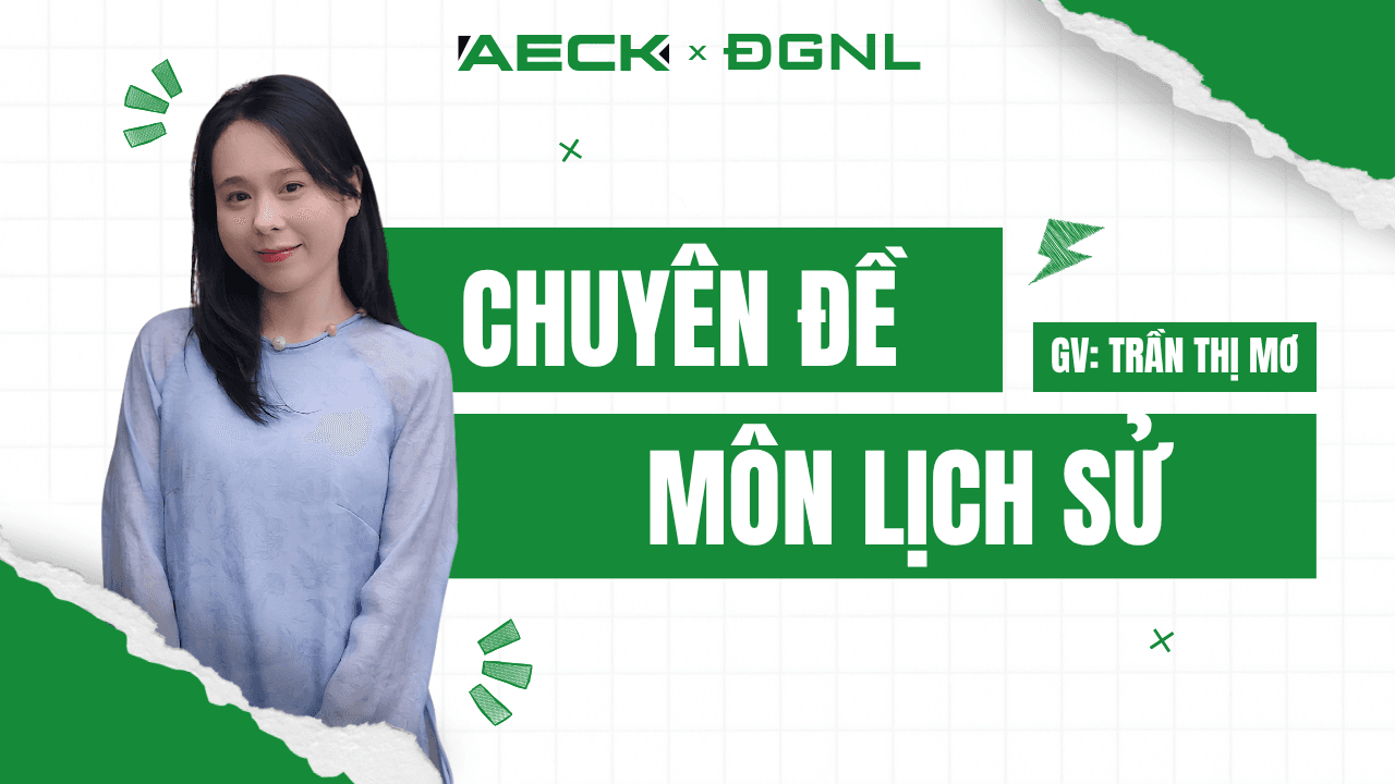 [2K9 - ĐGNL] CHUYÊN ĐỀ: LỊCH SỬ